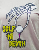 Golf 'Til Death Unisex T-Shirt SwingJuice