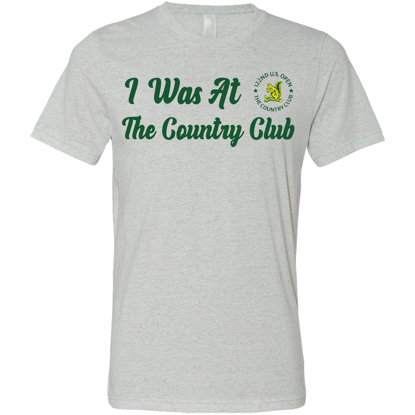 Golf U.S. Open I Was At The Country Club Unisex T-Shirt SwingJuice